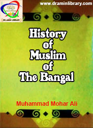 History of Muslim of The Bangal _Muhammad Mohar Ali